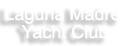 Laguna Madre Yacht Club